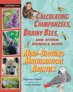 Book cover: Calculating Chimpanzees, Brainy Bees, and Other Animals with Mind-Blowing Mathematical Abilities