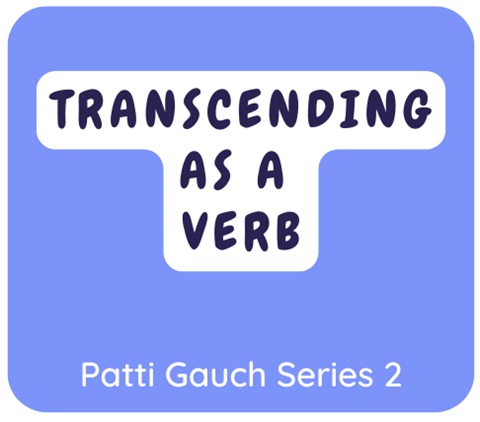 Transcending as a Verb